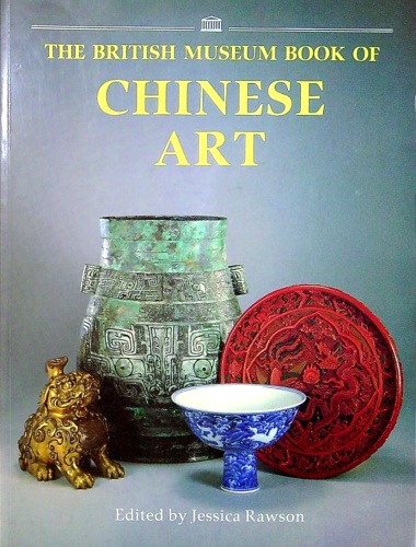 The British Museum Book of Chinese Art