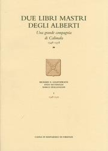 Due libri mastri degli Alberti. Una grande compagnia di Calimala.1348-1358.