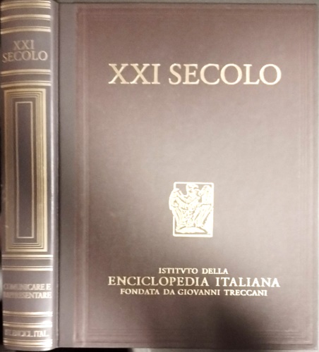 XXI secolo. Comunicare e rappresentare. Appendice dell'Enciclopedia Italiana.