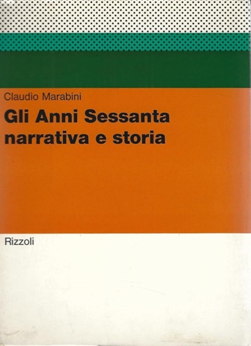 Gli anni Sessanta, narrativa e storia.