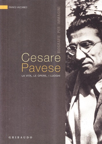 9788879067744-Cesare Pavese. La vita, le opere, i luoghi.