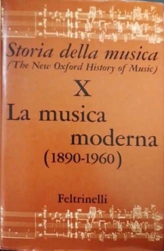 Storia della musica. Vol.X: La musica moderna (1890-1960).