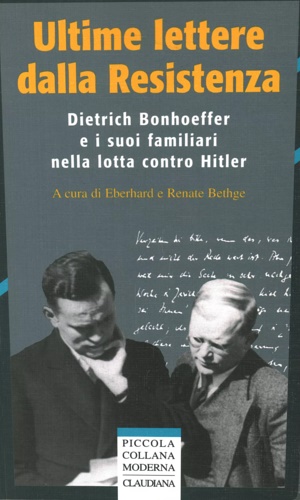 9788870163698-Ultime lettere dalla Resistenza. Dietrich Bonhoeffer e i suoi famigliari nella l