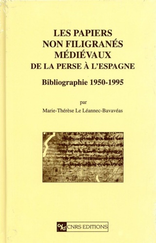 9782271055552-Les papiers non filigranés médiévaux de la Perse à l'Espagne. Bibliographie 1950