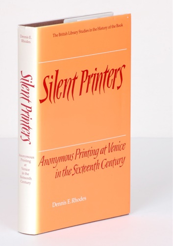 9780712303859-Silent printers. Anonymous printing at Venice in the sixteenth century.