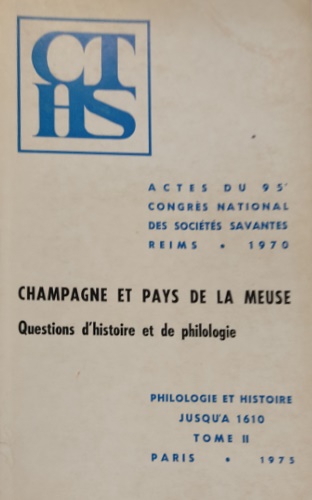 Champagne et Pays de la Meuse. Questions d'histoire et de philologie. Tome II.