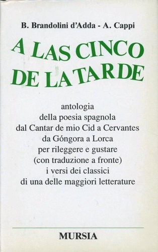 A las cinco de la tarde. Antologia della poesia spagnola dal Cantar de mio Cid a