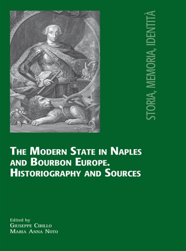 9788894464412-The Modern State in Naples and Bourbon Europe. Historiography and Sources.