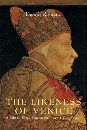 9780300112023-The Likeness of Venice: A Life of Doge Francesco Foscari, 1373-1457.