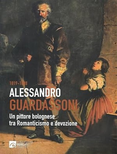 9788894413113-1819-1888 Alessandro Guardassoni. Un pittore bolognese tra Romanticismo e devozi