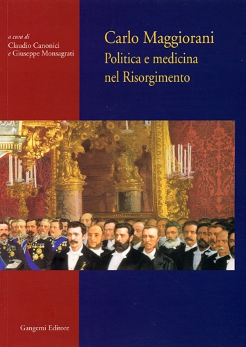 9788849206401-Carlo Maggiorani, Politica e medicina nel Risorgimento.