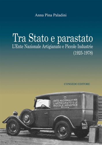 9788867661909-Tra Stato e parastato. L'Ente Nazionale Artigianato e Piccole Industrie (1925-19