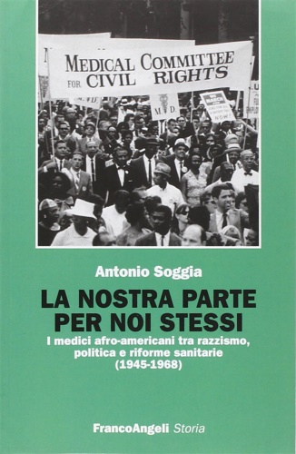 9788856849943-La nostra parte per noi stessi. I medici afro-americani tra razzismo, politica e