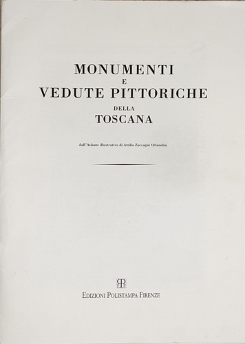 Monumenti e vedute pittoriche della Toscana dall'Atlante Illustrativo di Attilio