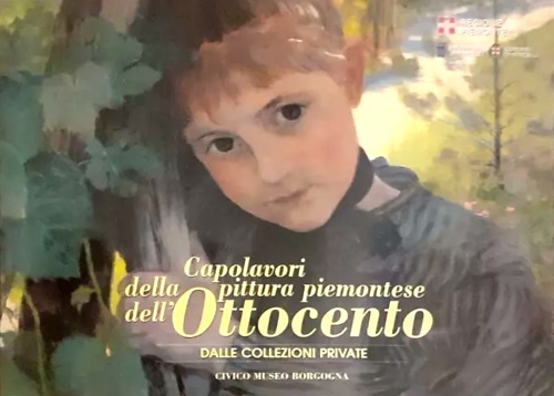 Capolavori della pittura piemontese dell'Ottocento: dalle collezioni private.