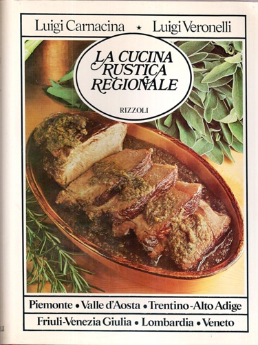 La cucina rustica regionale. Volume 1 : Piemonte, Valle d'Aosta, Trentino- Alto