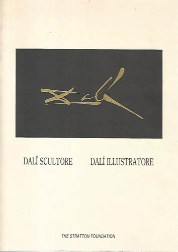 Dalì Scultore - Dalì Illustratore.