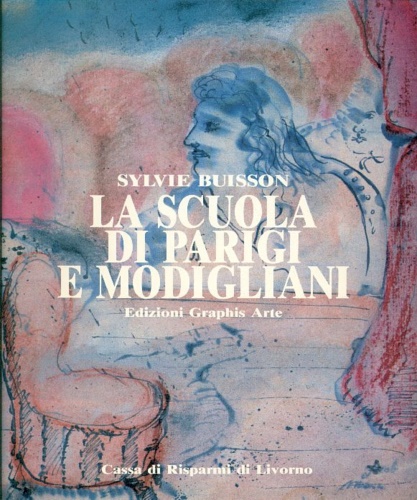 La scuola di Parigi e Modigliani.