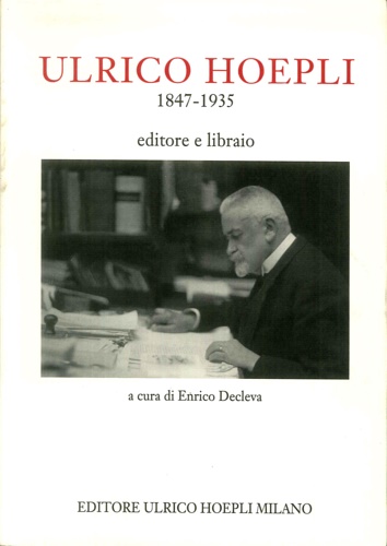 9788820328061-Ulrico Hoepli 1847-1935. Editore libraio.