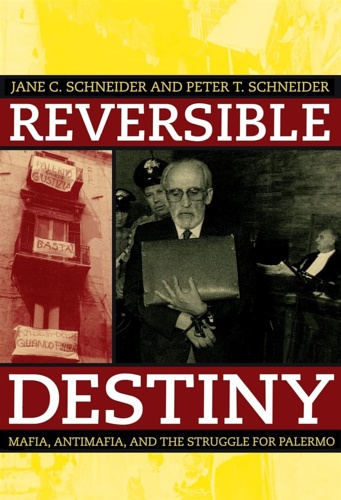 9780520236097-Reversible Destiny. Mafia, Antimafia, and the Struggle for Palermo.