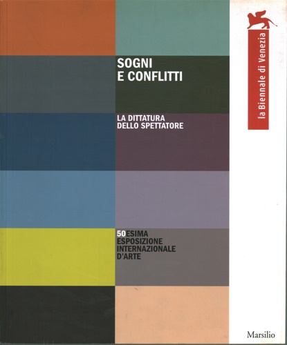 La Biennale di Venezia. 50ª Esposizione internazionale d'arte. Sogni e conflitti