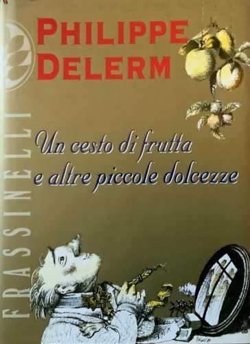 9788876845895-Un cesto di frutta e altre piccole dolcezze.