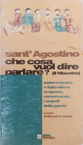 9788824104319-Che cosa vuol dire parlare (Il maestro). Padre-maestro e figlio-allievo scoprono