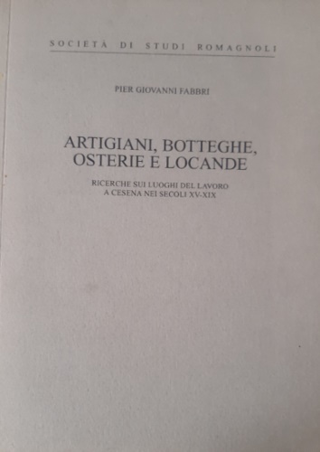 Artigiani, botteghe, osterie e locande.