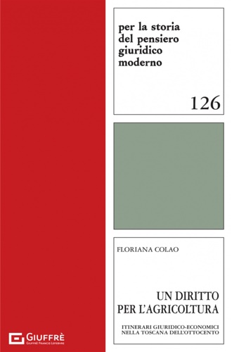 9788828832447-Un diritto per l'agricoltura. Itinerari giuridico-economici nella Toscana dell'O