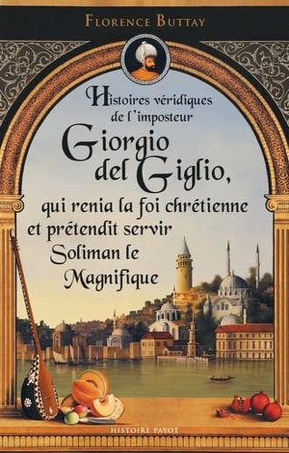 9782228919128-Histoires véridiques de l'imposteur Giorgio del Giglio, qui renia la foi chrétie