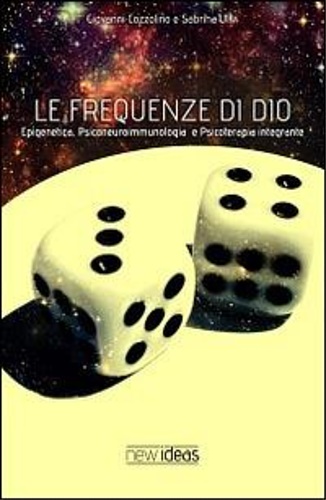 9788890999017-Le frequenze di Dio. Epigenetica, psiconeuroimmunologia, psicoterapia integrante