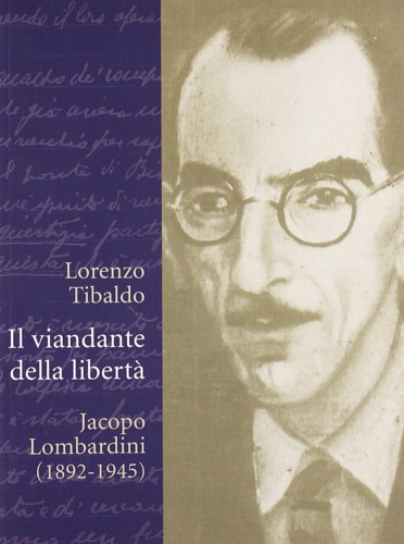 9788870168419-Il viandante della libertà. Jacopo Lombardini (1892-1945).