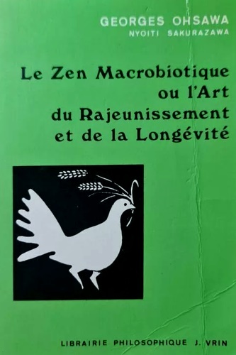 Lo zen macrobiotico o l' arte del ringiovanimento e della longevità.