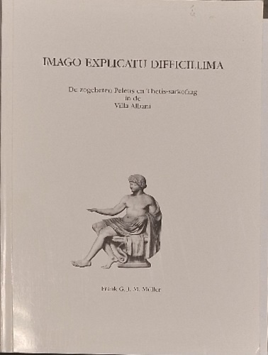 Imago explicatu difficillima. De zogeheten Peleus en Thetis-sarkofaag in de Vill