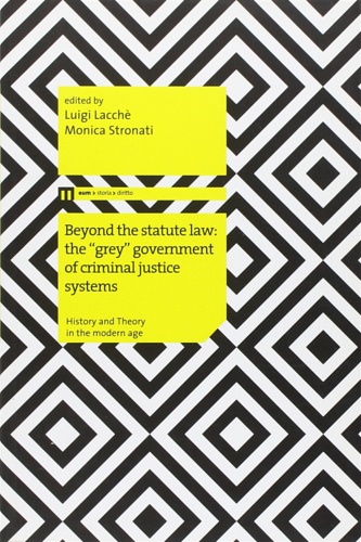 9788860562784-Beyond the statute law: the «grey» government of criminal justice systems.