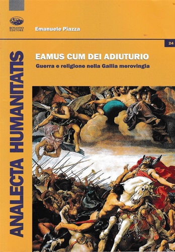 9788877967169-Eamus cum dei adiutorio. Guerra e religione nella Gallia merovingia.