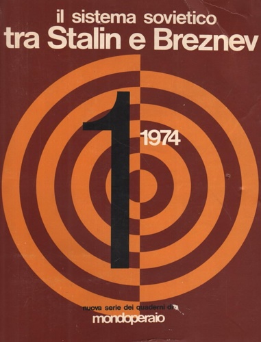 Il sistema sovietico tra Stalin e Breznev.