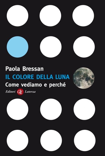 9788842082408-Il colore della luna. Come vediamo e perché.