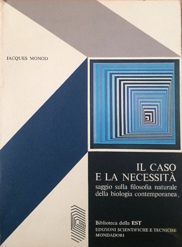 Il caso e la necessità. Saggio sulla filosofia naturale della biologia contempor