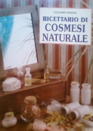 Ricettario di cosmesi naturale