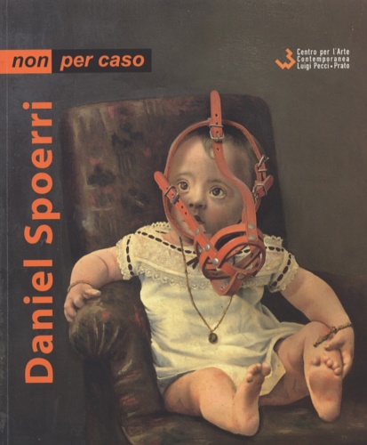 9788885191464-Daniel Spoerri. Non per caso.