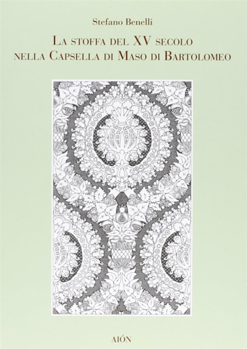 9788888149837-La Stoffa del XV Secolo nella Capsella di Maso di Bartolomeo.