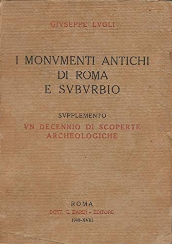 I monumenti antichi di Roma e Suburbio. Supplemento. Un decennio di scoperte arc