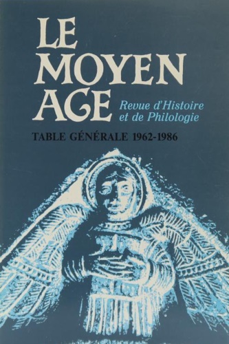 Le Moyen Age. Revue d'Histoire et de Philologie. Table générale 1962-1986.