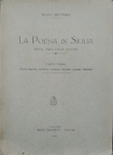 La poesia in Sicilia nel Secolo XVIII. Parte Prima: Poesia amorosa, religiosa, p