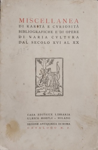 Miscellanea di rarità e curiosità bibliografiche e di opere di varia cultura dal