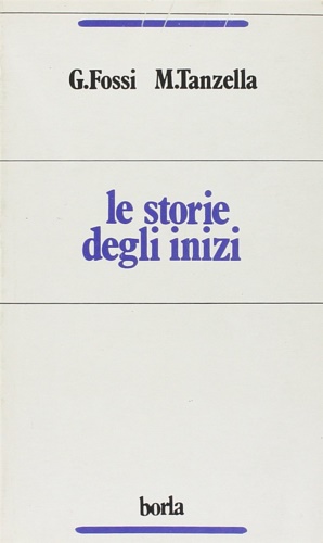 9788826306254-Le storie degli inizi. Lo sviluppo psicologico nei miti, nelle teorie e nella te