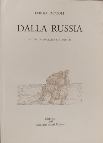 Dalla Russia. Scritti sulla campagna di Russia e sull' Unione Sovietica.