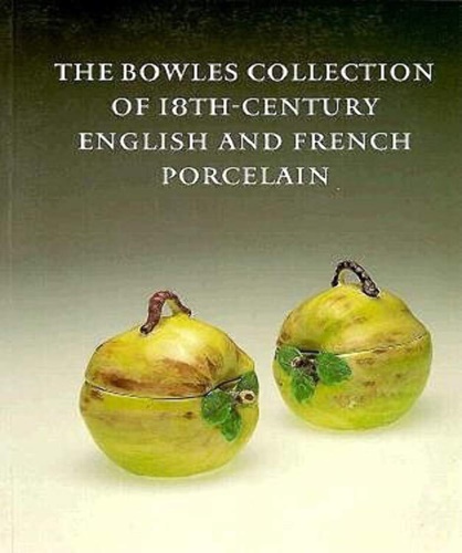 9780884010821-The Bowles Collection of 18Th-Century English and French Porcelain.