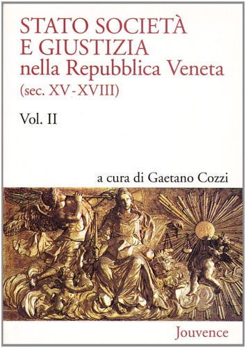 9788878010499-Stato, società e giustizia nella Repubblica Veneta, sec. XV-XVIII. Volume Second